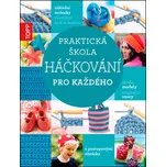 Praktická škola háčkování pro každého - Bookmedia