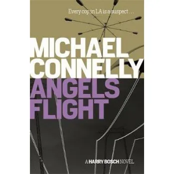 Angels Flight - Connelly, Michael
