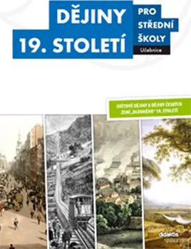 Dějiny 19. století pro střední školy (učebnice) - Sixtus Bolom-Kotari a další