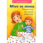 Mluv se mnou: Pracovní listy pro rozvoj…