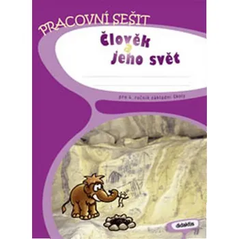 Prvouka Prvouka 4: Člověk a jeho svět PS: pro 4. ročník ZŠ - P. Hublová a další