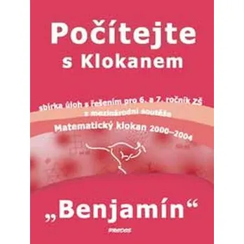 Počítejte s Klokanem Benjamín: Sbírka úloh s řešením pro 6. a 7. ročník ZŠ - Martina Uhlířová