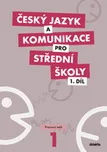 Český jazyk a komunikace pro SŠ: 1. díl…