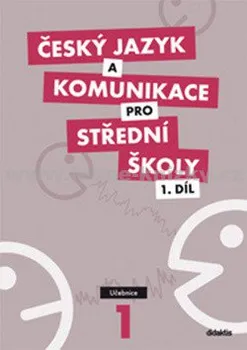 Český jazyk Český jazyk a komunikace pro SŠ: 1. díl učebnice