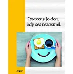 Ztracený je den, kdy ses nezasmál -…