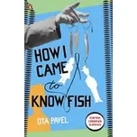 How I Came to Know Fish - Ota Pavel (EN)