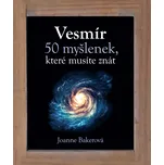 Vesmír: 50 myšlenek, které musíte znát…