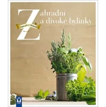 Zahradní a divoké bylinky - Reinhardt Hess