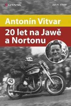 Kniha Antonín Vitvar: 20 let na Jawě a Nortonu - Jan Vitvar [E-kniha]