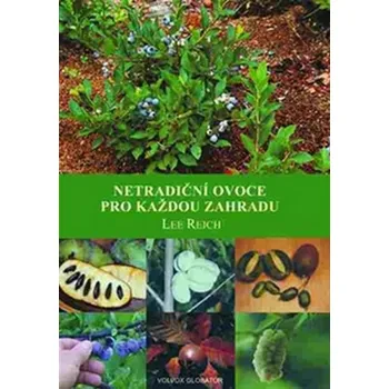 Netradiční ovoce pro každou zahradu - Lee Reich