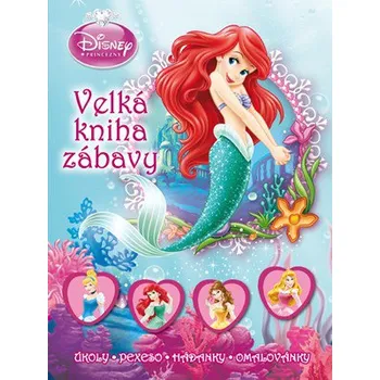 Princezna - Velká kniha zábavy: úkoly, pexeso, hádanky, omalovánky - Walt Disney