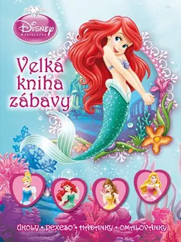 Princezna - Velká kniha zábavy: úkoly, pexeso, hádanky, omalovánky - Walt Disney