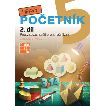 Matematika Hravý početník 5: Pracovní sešit 2. díl pro 5. r. ZŠ - Taktik