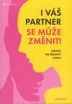 I váš partner se může změnit!: Návod na…