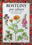 Rostliny pro zdraví - Lubomír Opletal,…