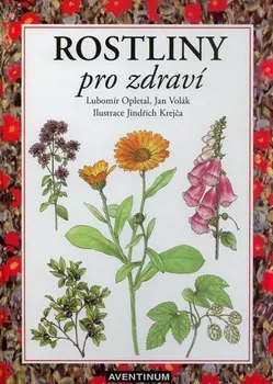 Rostliny pro zdraví - Lubomír Opletal, Jan Volák, Jindřich Krejča