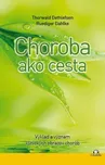 Choroba ako cesta - Thorwald…