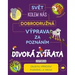 Dobrodružná výprava za poznáním: Divoká…