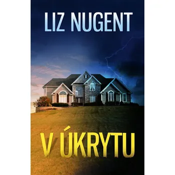 V úkrytu - Liz Nugent