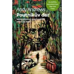 Poutníkův dar: Sedm rozhodnutí, která pozitivně ovlivní váš život - Andy Andrews