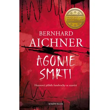 Agonie smrti - Bernhard Aichner