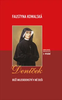 Literární biografie Deníček: Boží milosrdenství v mé duši (2. vydání) - Faustyna Kowalská