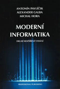 Moderní informatika - Alexander Galba, Antonín Pavlíček, Michal Hora 