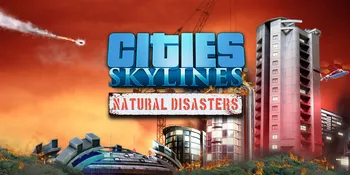 Počítačová hra Cities Skylines Natural Disasters PC digitální verze