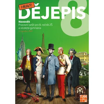 Hravý dějepis 8: Pracovní sešit pro 8.r. ZŠ - Taktik