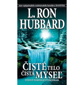 Čisté telo, čistá myseľ - L. Ron Hubbard