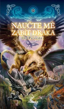 Kniha Naučte mě zabít draka - Ilka Pacovská (2019) [E-kniha]