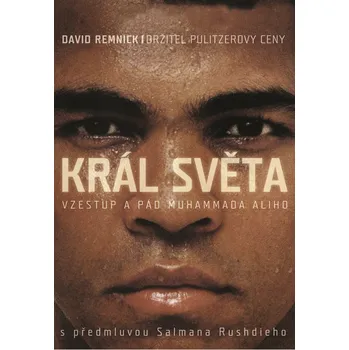 Literární biografie Král světa: vzestup a pád Muhammada Ali - David Remnick
