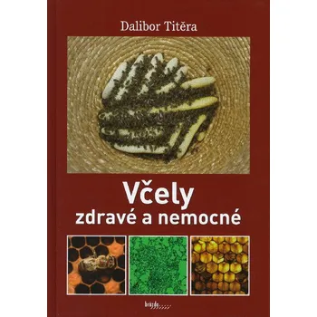 Chovatelství Včely zdravé a nemocné - Dalibor Titěra