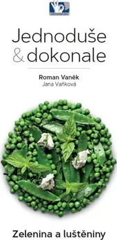Zelenina a luštěniny: Jednoduše & dokonale - Roman Vaněk