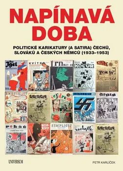 Encyklopedie Napínavá doba: Politické karikatury (a satira) Čechů, Slováků a českých Němců - Petr Karlíček