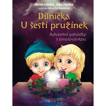 Kniha Dílnička U šesti pružinek - Jitka Hladká, Marek Hladký, Anna Špirhanzlová (E-Kniha)