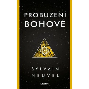 Probuzení bohové - Sylvain Neuvel