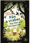 Pán a vrabec/The Man and the Sparrow -…