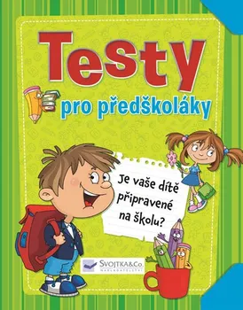 Předškolní výuka Testy pro předškoláky - Svojtka & Co.