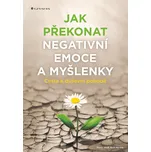 Jak překonat negativní emoce a…