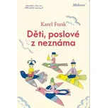 Děti, poslové z neznáma - Karel Funk