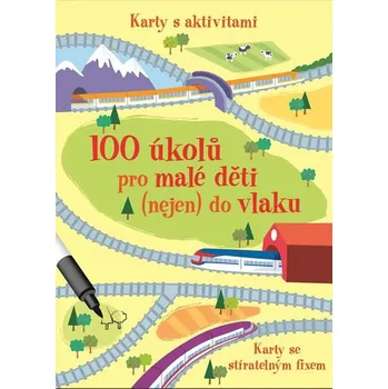 100 úkolů pro malé děti (nejen) do vlaku: Karty se stíratelným fixem 
