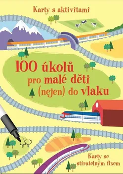 100 úkolů pro malé děti (nejen) do vlaku: Karty se stíratelným fixem 