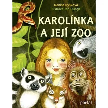 Karolínka a její zoo - Denisa Ryšková