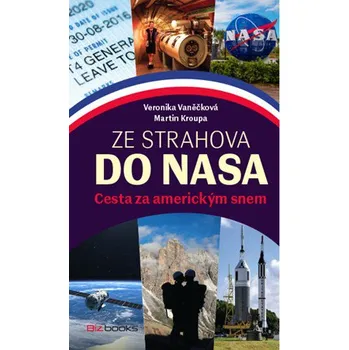 Literární biografie Ze Strahova do NASA - Martin Kroupa, Veronika Vaněčková