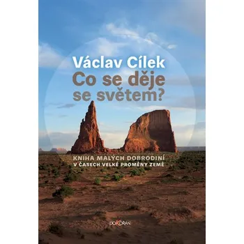 Co se děje se světem? - Václav Cílek