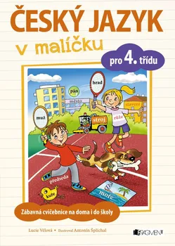 Český jazyk Český jazyk v malíčku pro 4. třídu - Lucie Vélová