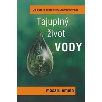 Tajuplný život vody - Masaru Emoto