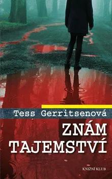 Znám tajemství - Tess Gerritsen