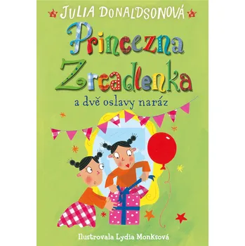 Princezna Zrcadlenka a dvě oslavy naráz…